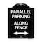Signmission Parallel Parking Along Fence W/ Bidirectional Arrow Heavy-Gauge Alum Sign, 24" x 18", BW-1824-23508 A-DES-BW-1824-23508 - alternate 1